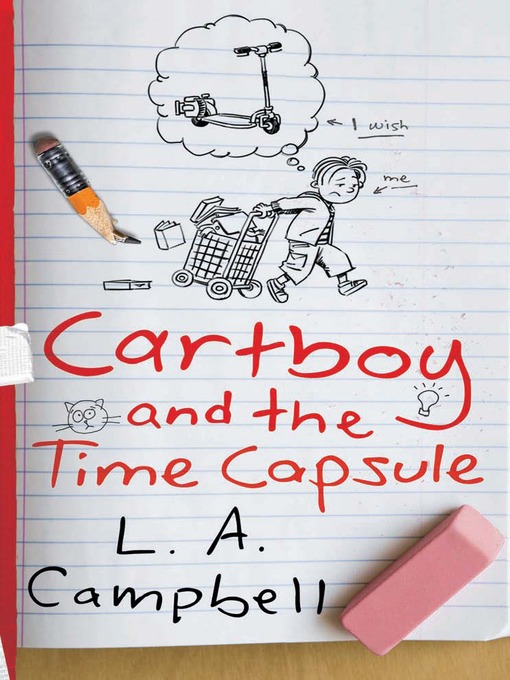 Title details for Cartboy and the Time Capsule by L. A. Campbell - Available